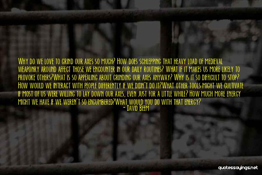How You Affect Others Quotes By David Beem How You Affect Others Quotes By David Beem