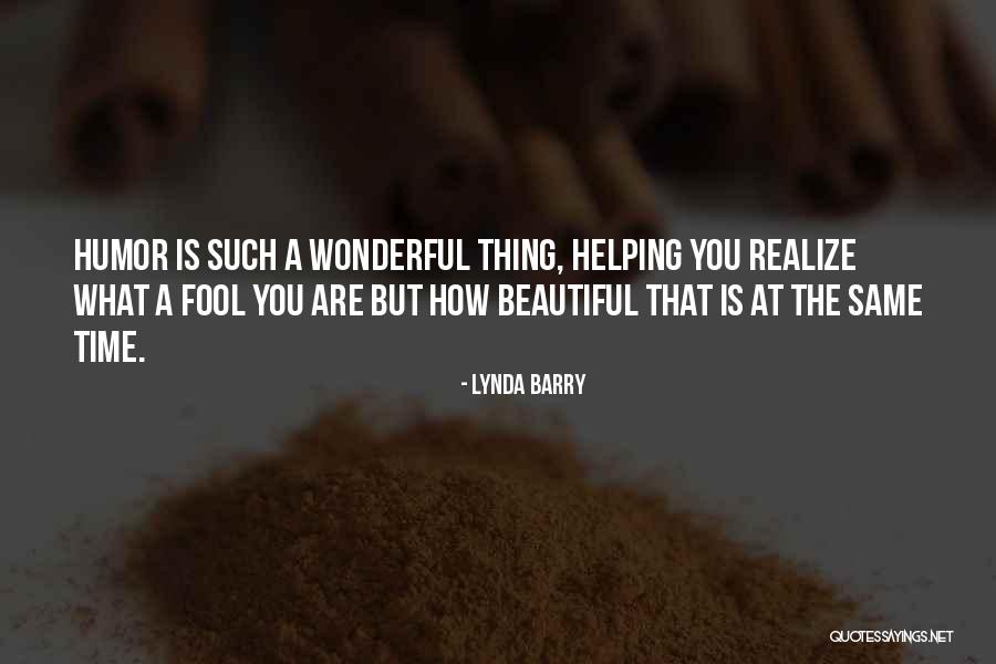 How You Are Beautiful Quotes By Lynda Barry How You Are Beautiful Quotes By Lynda Barry
