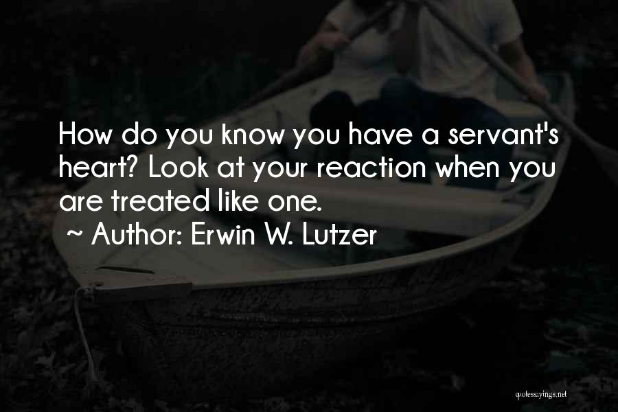 How You Are Treated Quotes By Erwin W. Lutzer