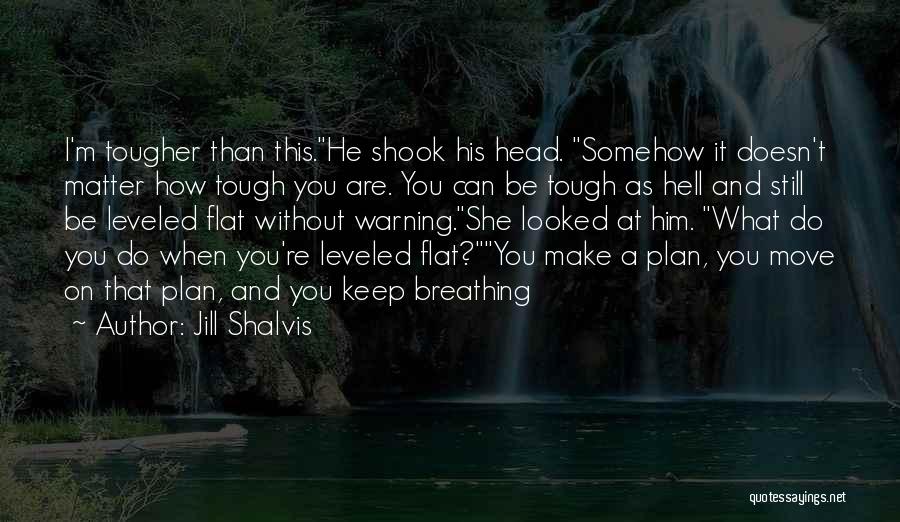 How You Can't Move On Quotes By Jill Shalvis