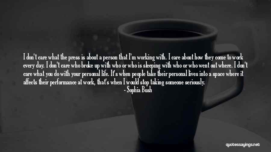 How You Care About Someone Quotes By Sophia Bush