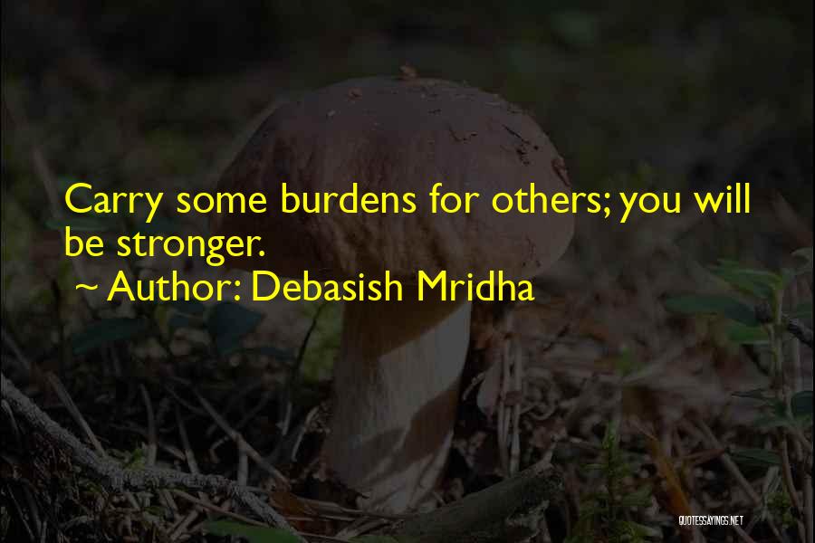 How You Carry Yourself Quotes By Debasish Mridha