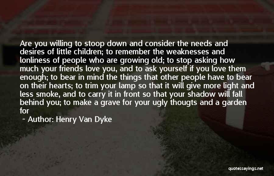 How You Carry Yourself Quotes By Henry Van Dyke