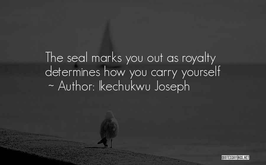 How You Carry Yourself Quotes By Ikechukwu Joseph