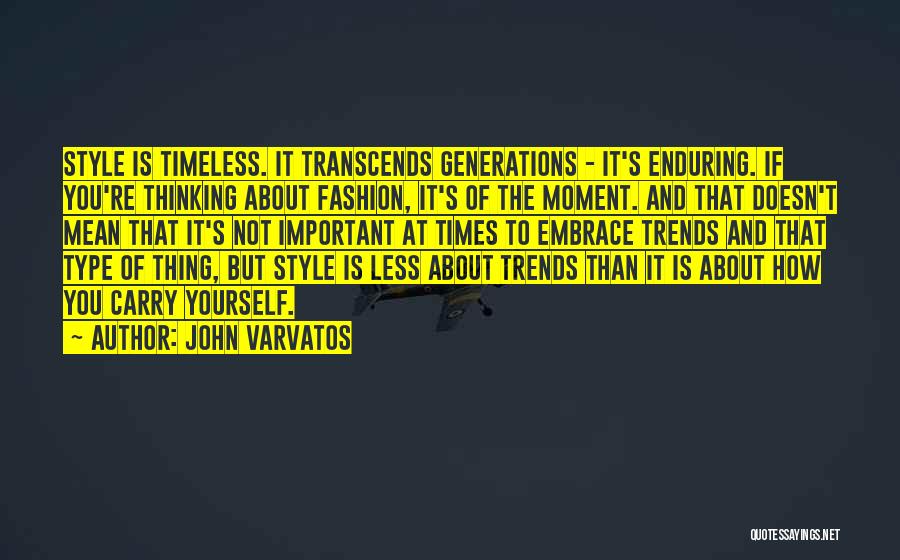 How You Carry Yourself Quotes By John Varvatos