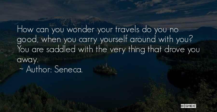 How You Carry Yourself Quotes By Seneca.