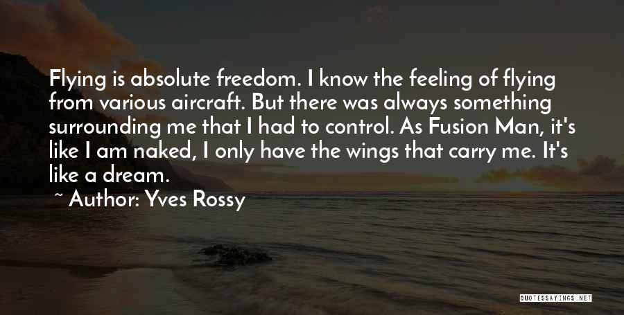 How You Carry Yourself Quotes By Yves Rossy