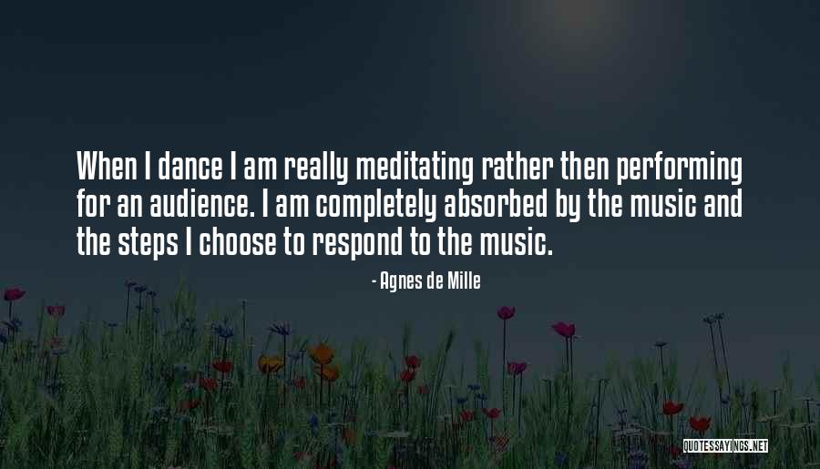 How You Choose To Respond Quotes By Agnes De Mille How You Choose To Respond Quotes By Agnes De Mille
