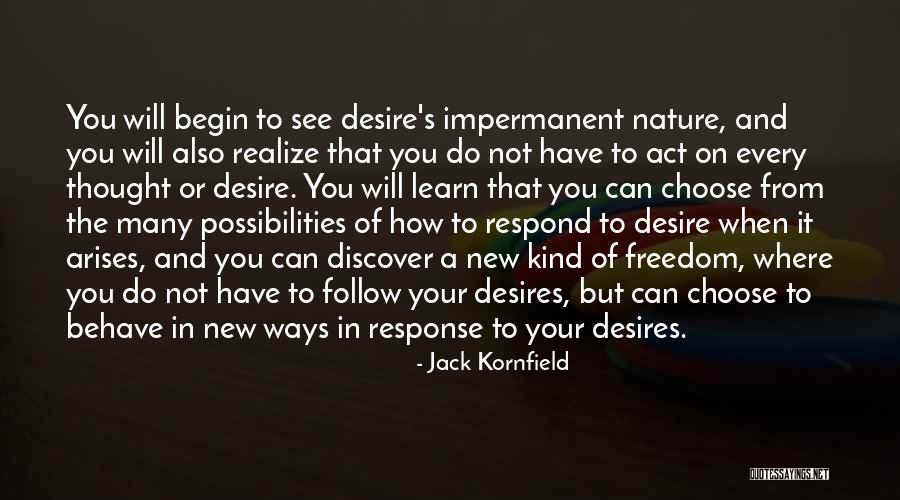 How You Choose To Respond Quotes By Jack Kornfield How You Choose To Respond Quotes By Jack Kornfield