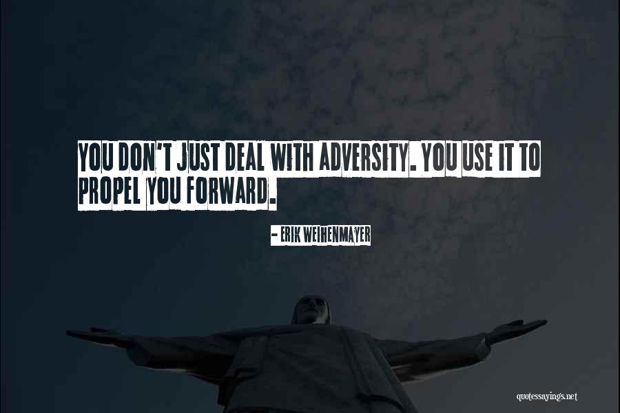How You Deal With Adversity Quotes By Erik Weihenmayer How You Deal With Adversity Quotes By Erik Weihenmayer
