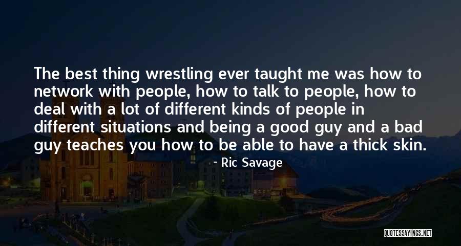 How You Deal With Situations Quotes By Ric Savage How You Deal With Situations Quotes By Ric Savage
