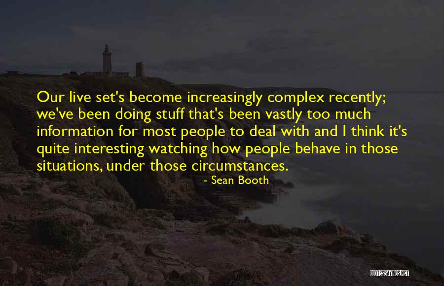 How You Deal With Situations Quotes By Sean Booth How You Deal With Situations Quotes By Sean Booth
