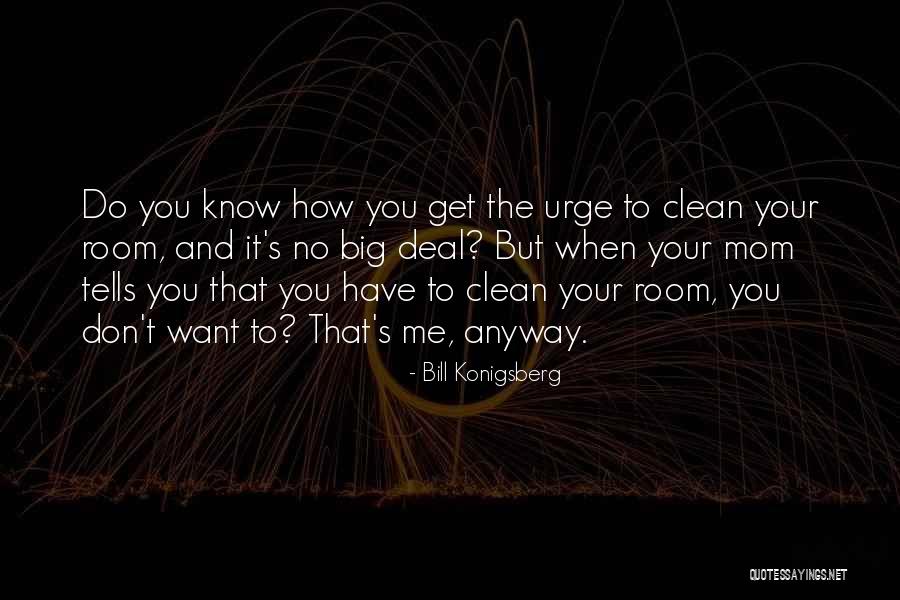 How You Don't Know Me Quotes By Bill Konigsberg How You Don't Know Me Quotes By Bill Konigsberg