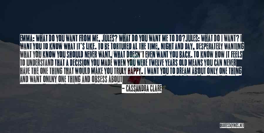 How You Don't Know Me Quotes By Cassandra Clare How You Don't Know Me Quotes By Cassandra Clare