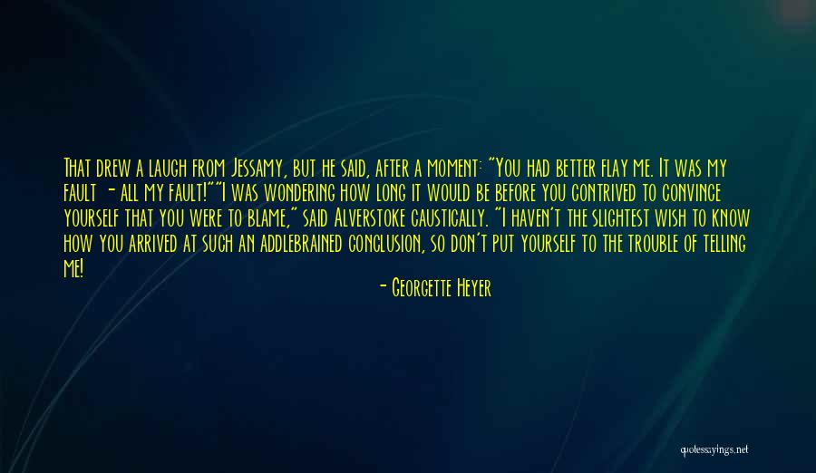 How You Don't Know Me Quotes By Georgette Heyer How You Don't Know Me Quotes By Georgette Heyer