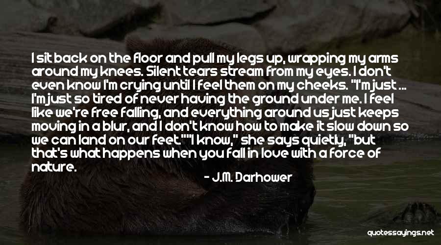 How You Don't Know Me Quotes By J.M. Darhower How You Don't Know Me Quotes By J.M. Darhower