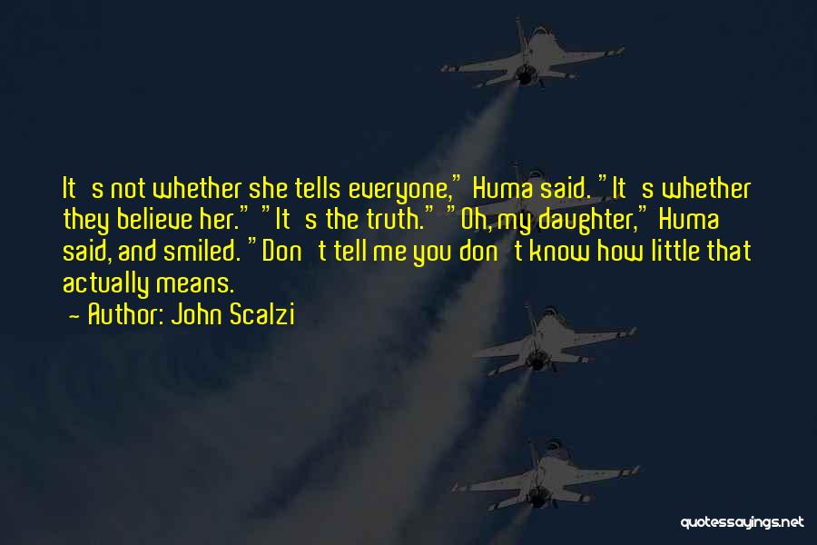 How You Don't Know Me Quotes By John Scalzi