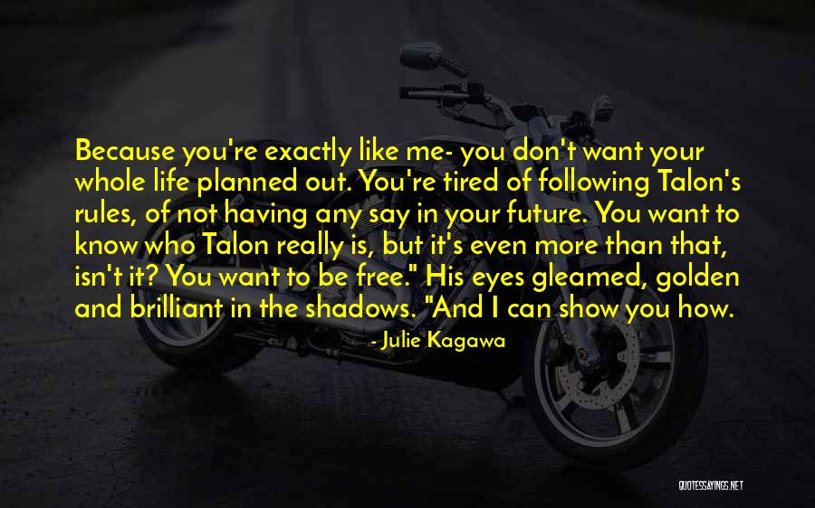 How You Don't Know Me Quotes By Julie Kagawa How You Don't Know Me Quotes By Julie Kagawa