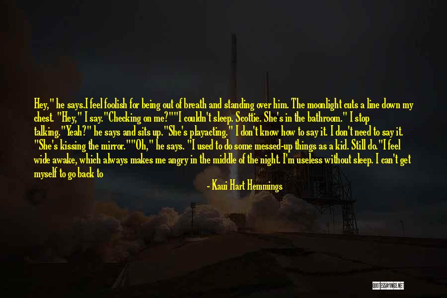 How You Don't Know Me Quotes By Kaui Hart Hemmings How You Don't Know Me Quotes By Kaui Hart Hemmings