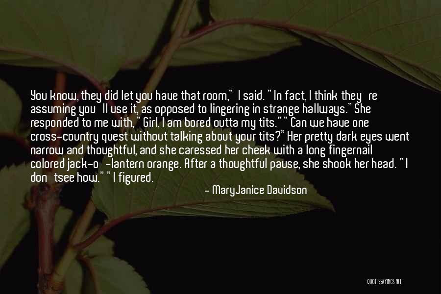 How You Don't Know Me Quotes By MaryJanice Davidson How You Don't Know Me Quotes By MaryJanice Davidson