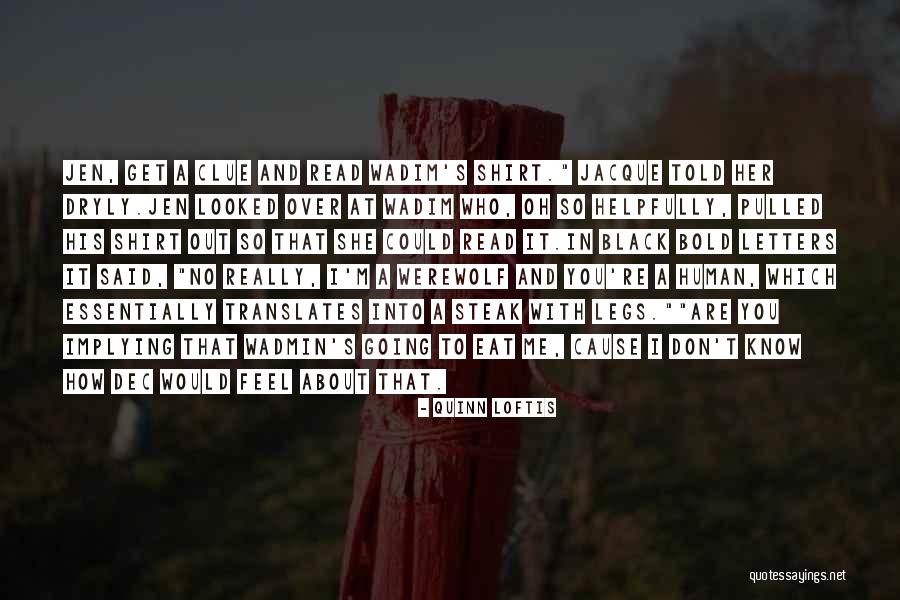 How You Don't Know Me Quotes By Quinn Loftis How You Don't Know Me Quotes By Quinn Loftis