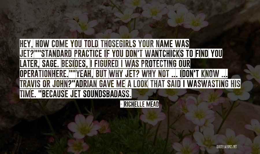 How You Don't Know Me Quotes By Richelle Mead How You Don't Know Me Quotes By Richelle Mead