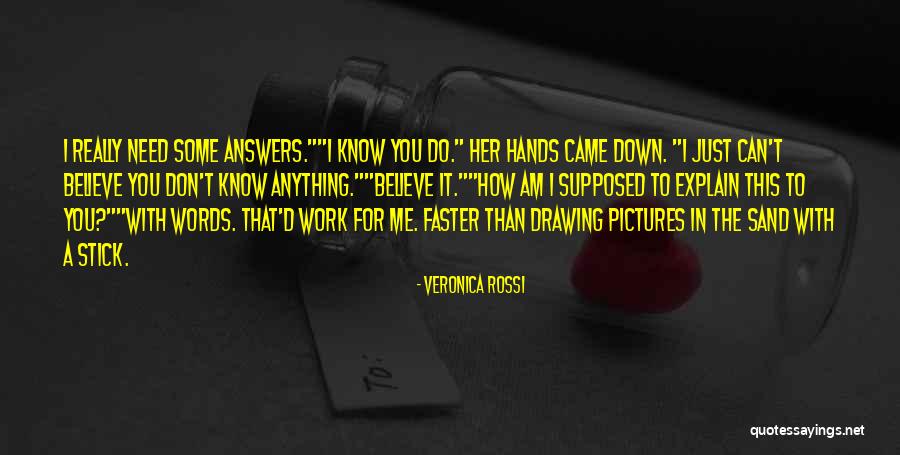 How You Don't Know Me Quotes By Veronica Rossi How You Don't Know Me Quotes By Veronica Rossi