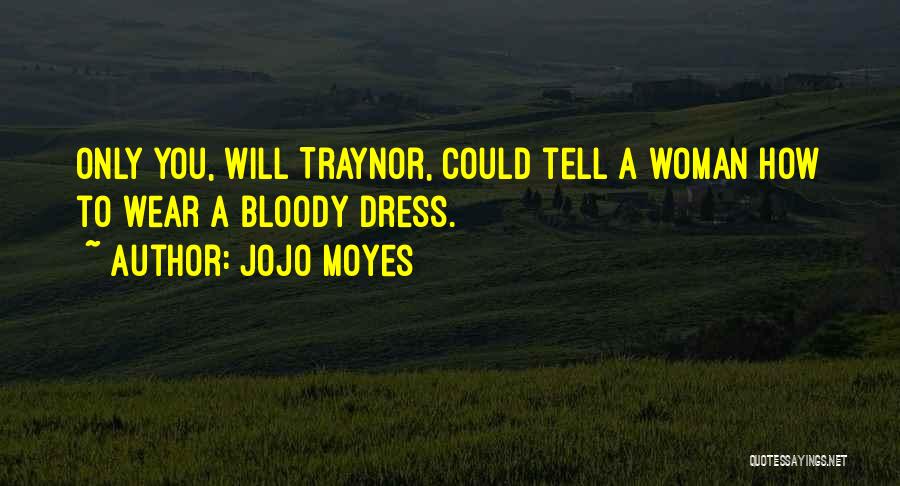 How You Dress Quotes By Jojo Moyes