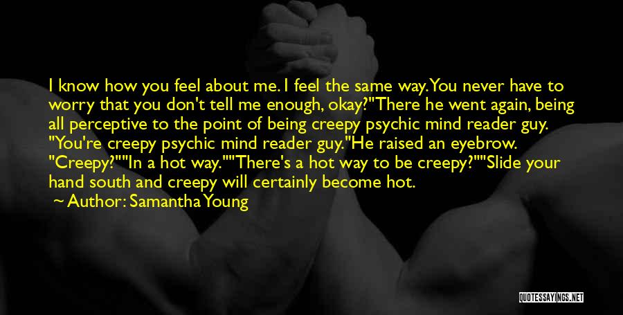 How You Feel About A Guy Quotes By Samantha Young