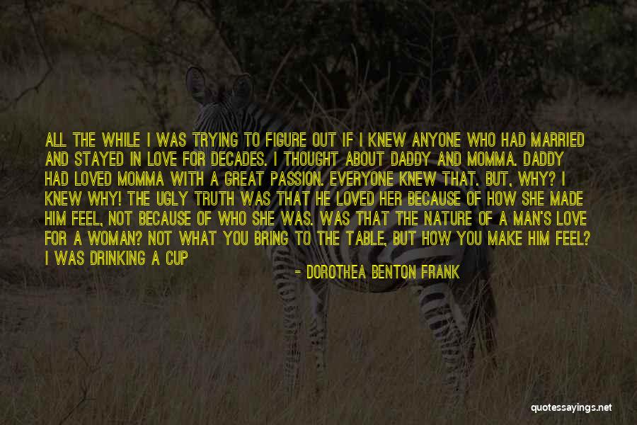 How You Feel About Her Quotes By Dorothea Benton Frank