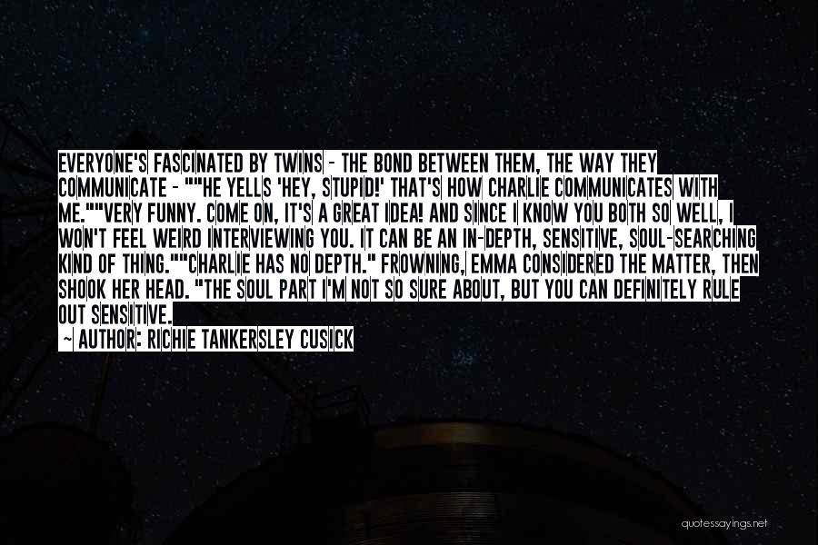 How You Feel About Her Quotes By Richie Tankersley Cusick How You Feel About Her Quotes By Richie Tankersley Cusick