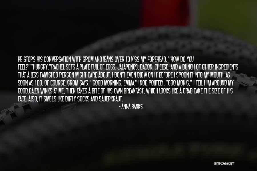 How You Feel About Him Quotes By Anna Banks How You Feel About Him Quotes By Anna Banks