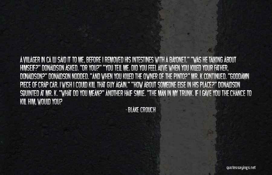 How You Feel About Him Quotes By Blake Crouch How You Feel About Him Quotes By Blake Crouch