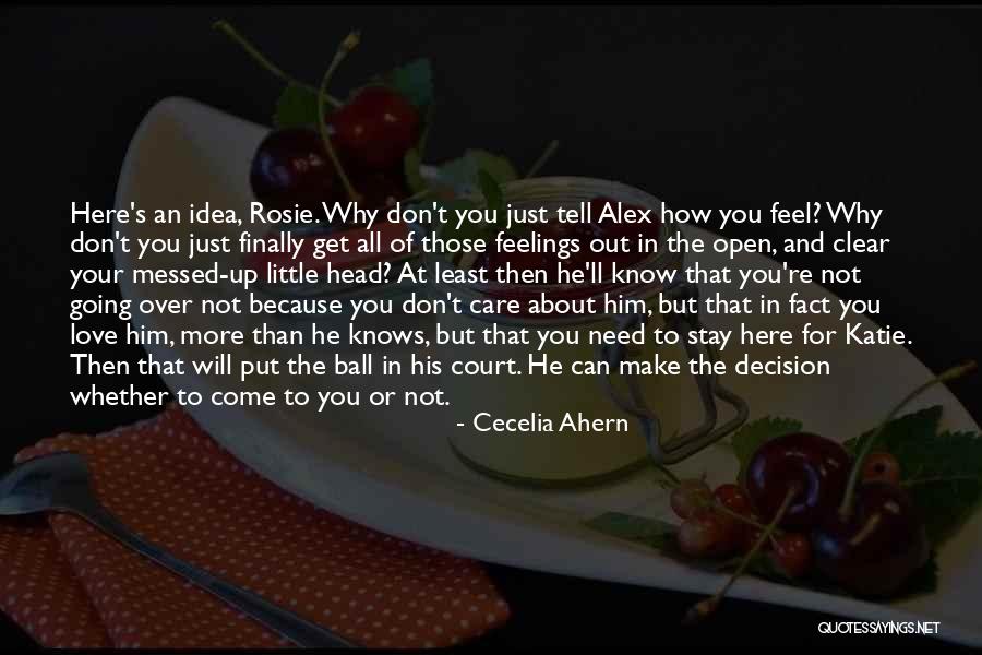 How You Feel About Him Quotes By Cecelia Ahern How You Feel About Him Quotes By Cecelia Ahern