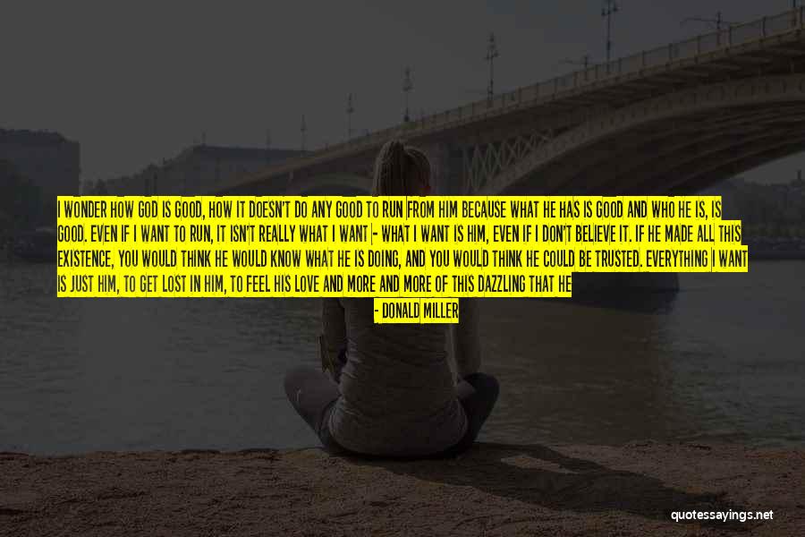 How You Feel About Him Quotes By Donald Miller How You Feel About Him Quotes By Donald Miller