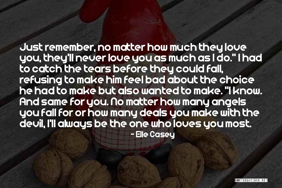 How You Feel About Him Quotes By Elle Casey How You Feel About Him Quotes By Elle Casey