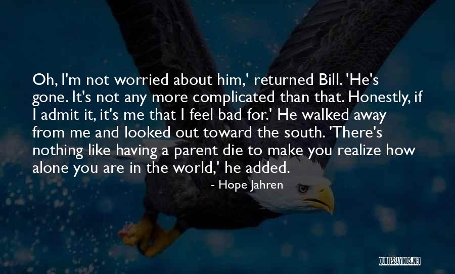 How You Feel About Him Quotes By Hope Jahren How You Feel About Him Quotes By Hope Jahren
