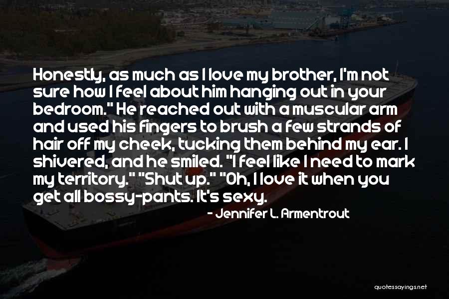 How You Feel About Him Quotes By Jennifer L. Armentrout How You Feel About Him Quotes By Jennifer L. Armentrout