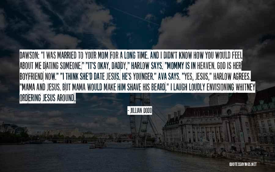 How You Feel About Him Quotes By Jillian Dodd How You Feel About Him Quotes By Jillian Dodd