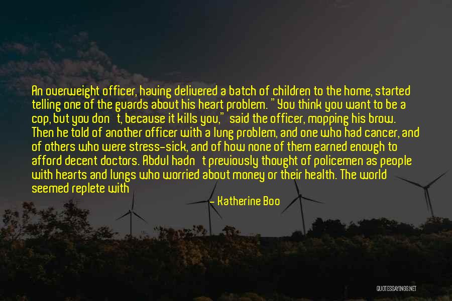 How You Feel About Him Quotes By Katherine Boo How You Feel About Him Quotes By Katherine Boo