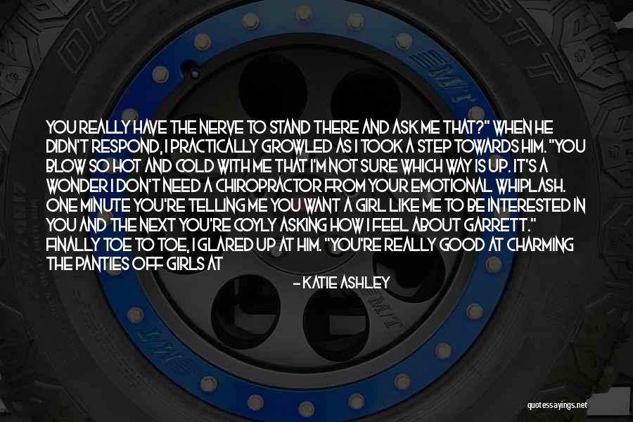How You Feel About Him Quotes By Katie Ashley How You Feel About Him Quotes By Katie Ashley