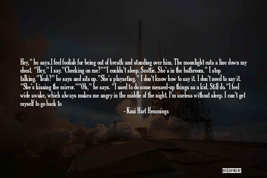How You Feel About Him Quotes By Kaui Hart Hemmings How You Feel About Him Quotes By Kaui Hart Hemmings