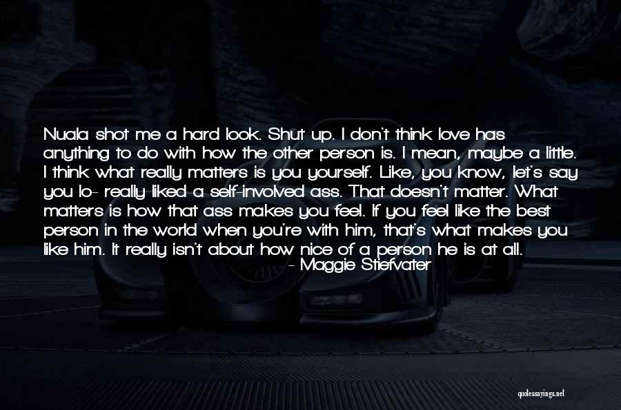 How You Feel About Him Quotes By Maggie Stiefvater How You Feel About Him Quotes By Maggie Stiefvater