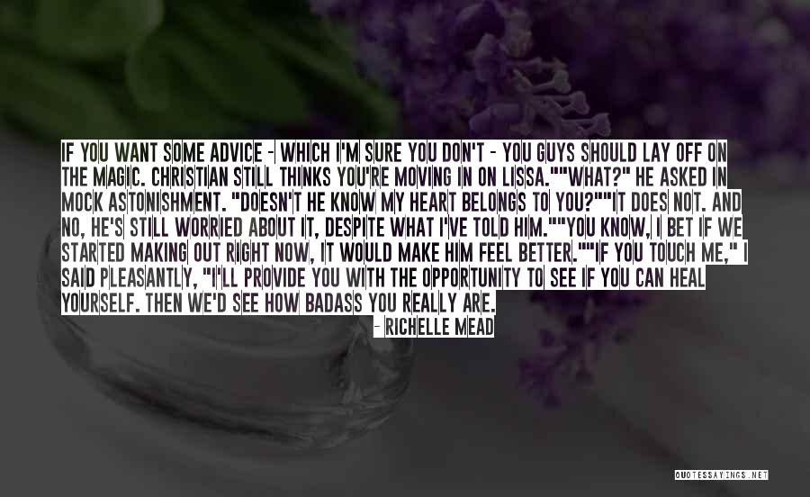 How You Feel About Him Quotes By Richelle Mead How You Feel About Him Quotes By Richelle Mead