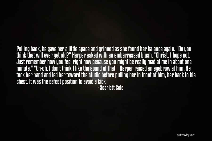 How You Feel About Him Quotes By Scarlett Cole How You Feel About Him Quotes By Scarlett Cole
