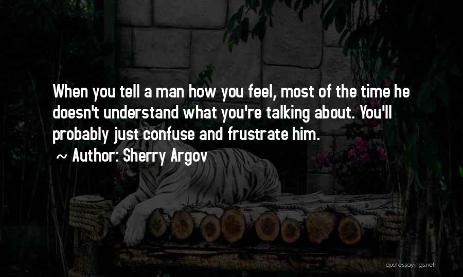 How You Feel About Him Quotes By Sherry Argov