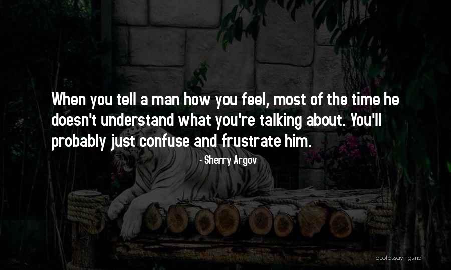 How You Feel About Him Quotes By Sherry Argov