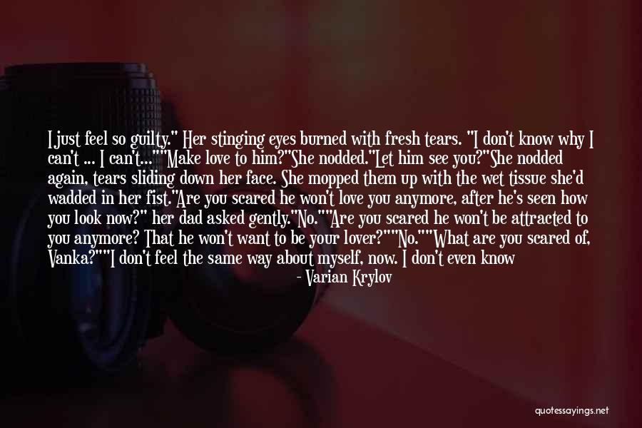 How You Feel About Him Quotes By Varian Krylov How You Feel About Him Quotes By Varian Krylov