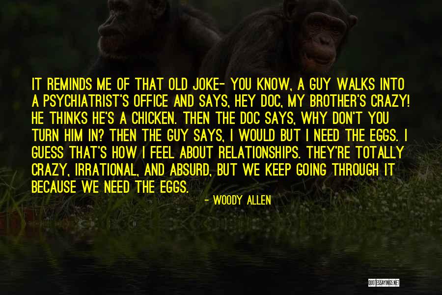 How You Feel About Him Quotes By Woody Allen How You Feel About Him Quotes By Woody Allen