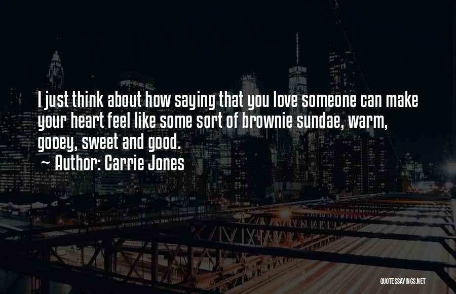 How You Feel About Someone Quotes By Carrie Jones